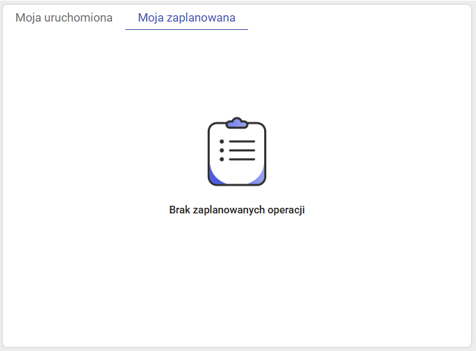 Informacja wyświetlana na zakładce Moja zaplanowana, gdy operator nie ma żadnych zaplanowanych operacji do wykonania