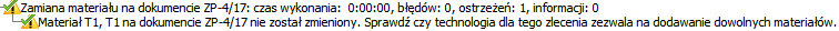 Komunikat , gdy z uwagi na wartość parametru zmiana materiału za pomocą funkcji Znajdź i zmień nie będzie możliwa na wskazanym ZP.