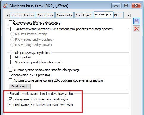 Edycja struktury firmy, zakładka: Produkcja 2 – nowe parametry decydujące o blokowaniu zmniejszania ilości materiału i wyrobu na ZP poniżej ilości związanej z dokumentem